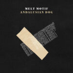Melt Motif - Andalusian Dog