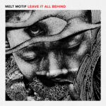 Melt Motif - Leave It All Behind